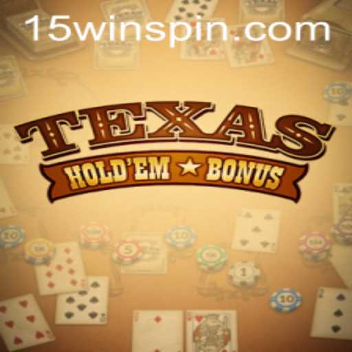Exploring Texas Hold'em Bonus: Strategies and Opportunities with '15win'